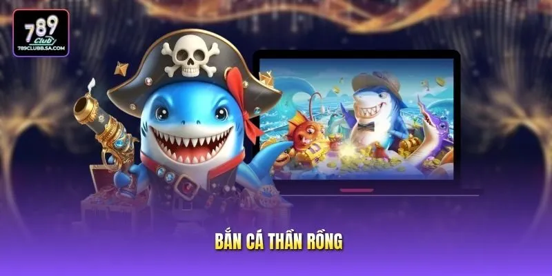 Bắn Cá Thần Rồng- Cuộc Săn Boss Triệu Xu Gây Sốt Cộng Đồng