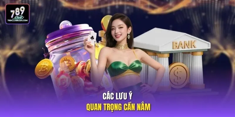 Các lưu ý quan trọng cần nắm