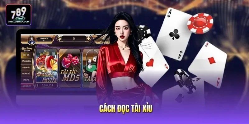 Cách Đọc Tài Xỉu - Bí Quyết Săn Cầu Ăn Thưởng 789club 2026
