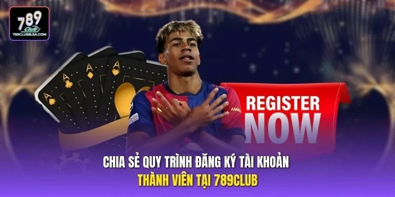 Chia sẻ quy trình đăng ký tài khoản thành viên tại 789club Chia sẻ quy trình đăng ký tài khoản thành viên tại 789club