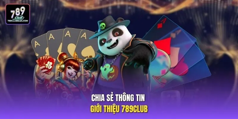 Chia sẻ thông tin giới thiệu 789club