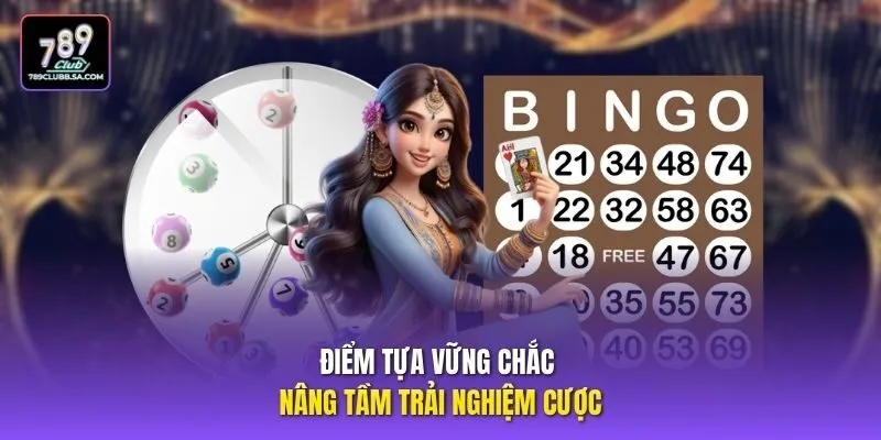 Điểm tựa vững chắc nâng tầm trải nghiệm cược