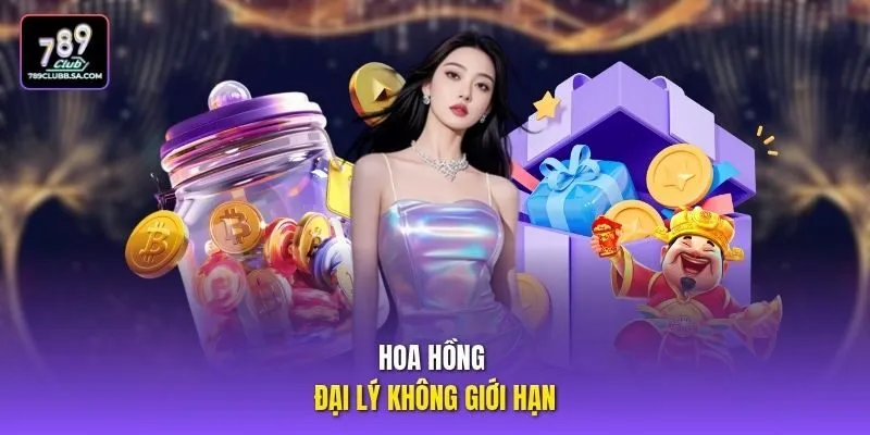 Hoa hồng đại lý không giới hạn.