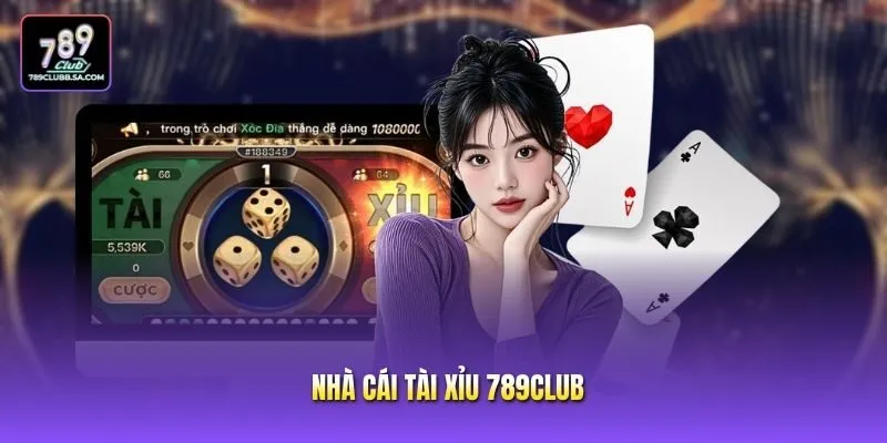 Nhà Cái Tài Xỉu 789club - Sân Chơi Uy Tín Cho Bet Thủ