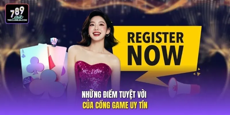 Những điểm tuyệt vời của cổng game uy tín