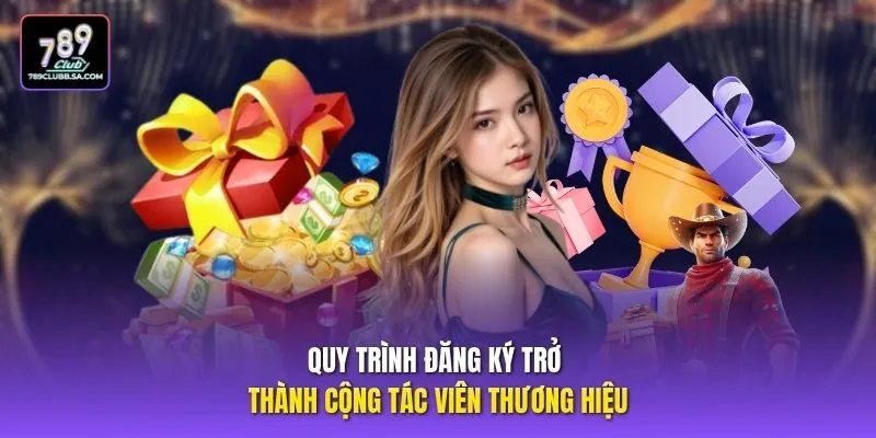 Quy trình đăng ký trở thành cộng tác viên thương hiệu.