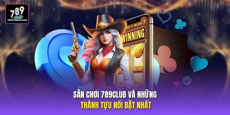 Sân chơi 789club và những thành tựu nổi bật nhất Sân chơi 789club và những thành tựu nổi bật nhất