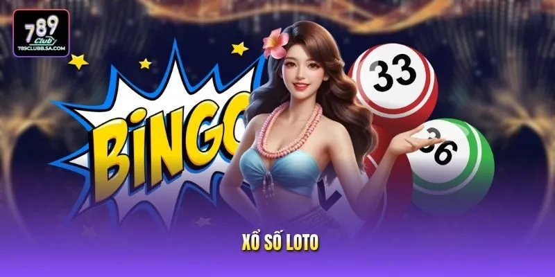 Xổ Số Loto - Cách Chơi Chi Tiết Và Mẹo Săn Thưởng Tại 789club